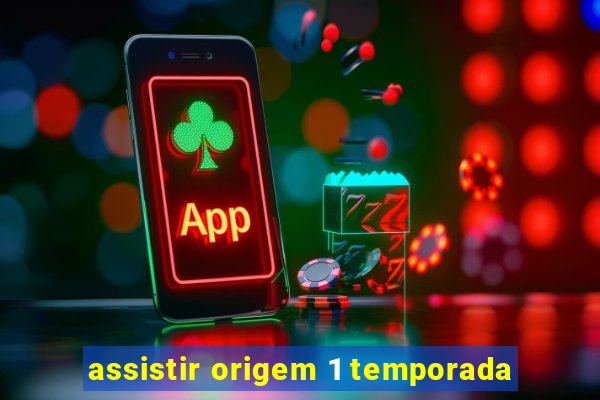 assistir origem 1 temporada